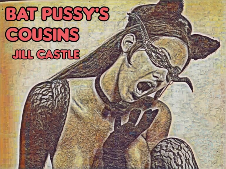 Bat Pussy’s Cousins – Jill Castle – nsfw