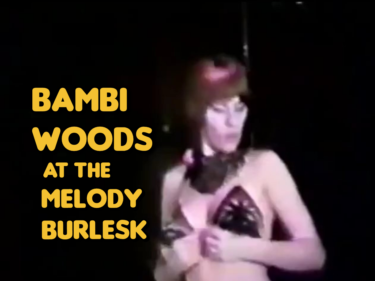 BAMBI WOODS – AT THE MELODY BURLESK – Capri Show World Center