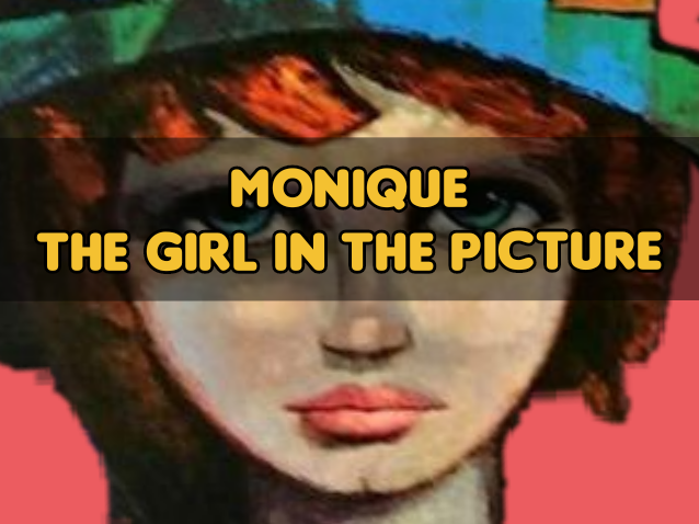 MONIQUE – THE GIRL IN THE PICTURE